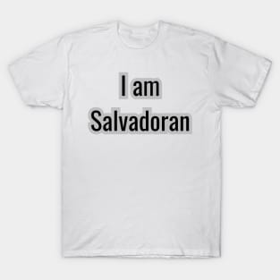 Country - I am Salvadoran T-Shirt